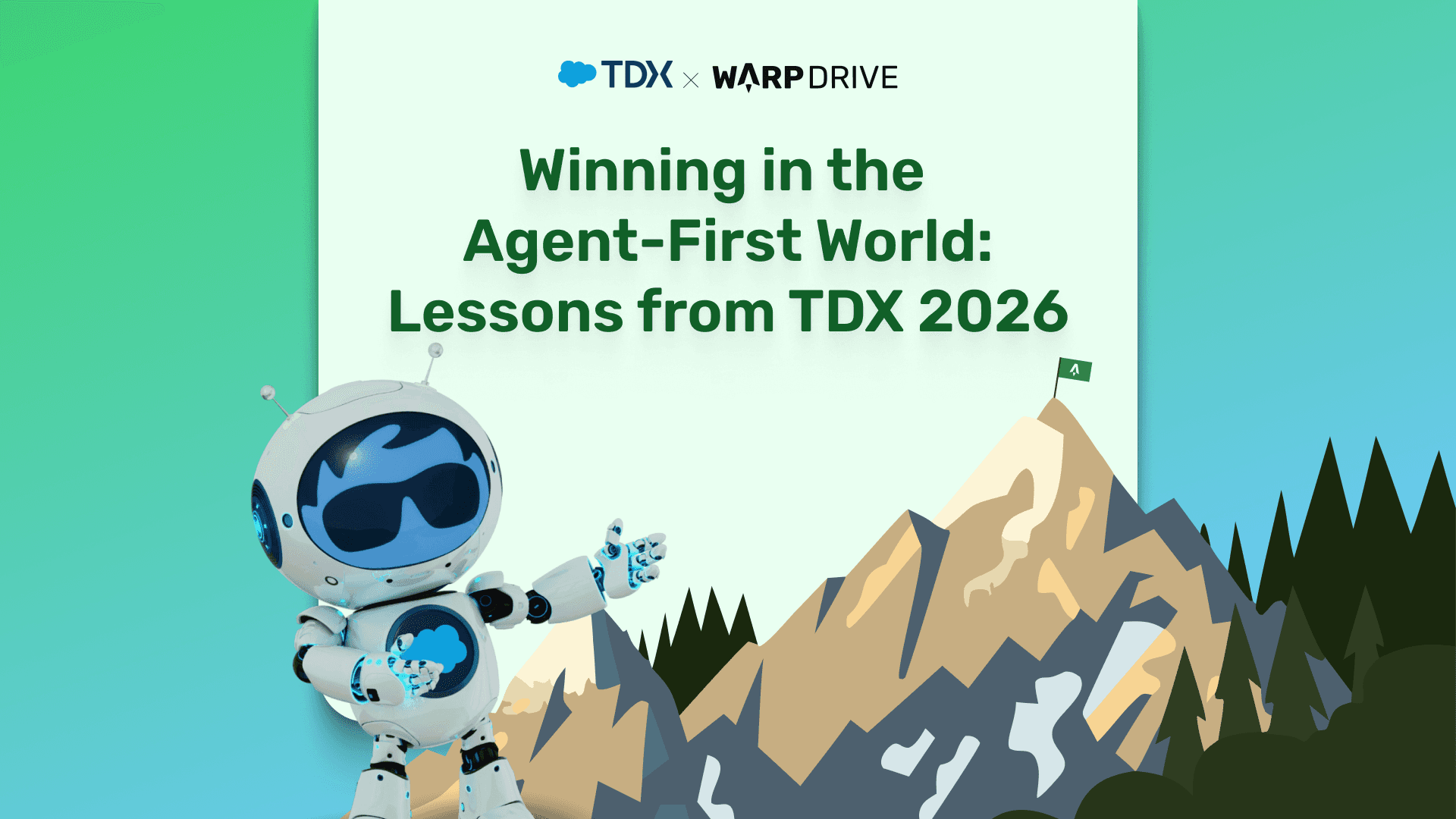 Winning in the Agent-First World — Lessons from TDX 2026